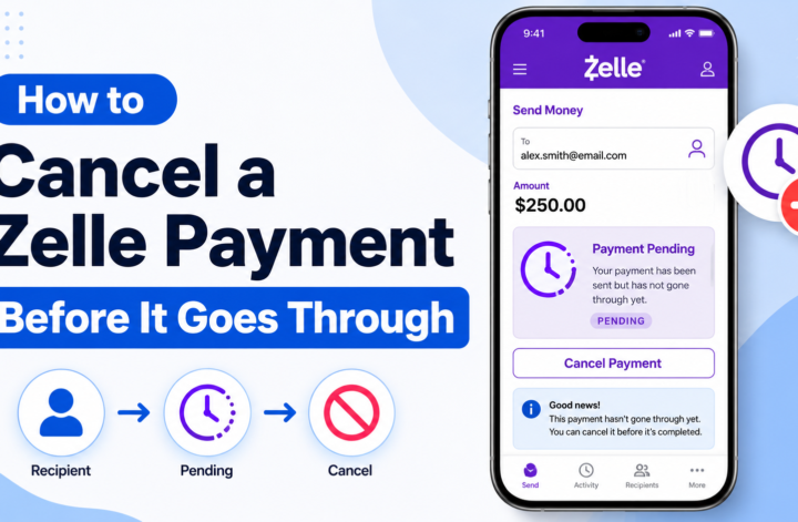 How To Cancel A Zelle Payment Before It Goes Through